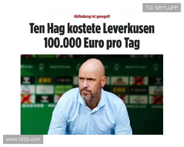 滕哈赫下课引连锁反应埃切维里在勒沃库森地位骤降